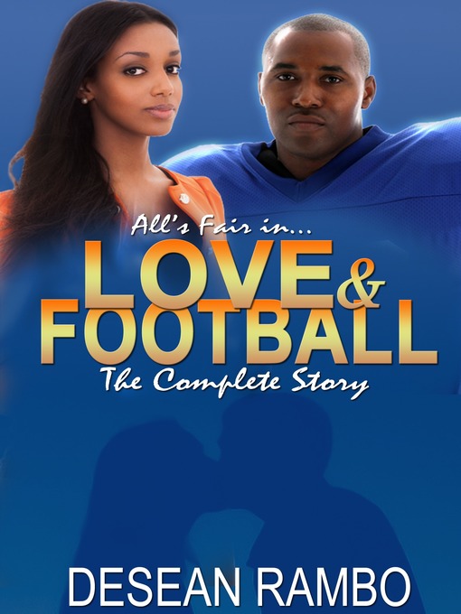 Title details for All's Fair in Love and Football Complete Series (Parts 1, 2 & 3) by Desean Rambo - Available